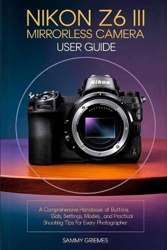 Cover image for NIKON Z6 III Mirrorless Camera User Guide