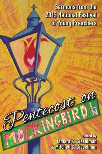 Cover image for Pentecost on Mockingbird Lane: Sermons from the 2015 National Festival of Young Preachers