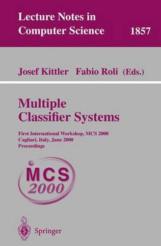 Cover image for Multiple Classifier Systems: First International Workshop, MCS 2000 Cagliari, Italy, June 21-23, 2000 Proceedings