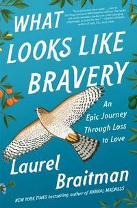 Cover image for What Looks Like Bravery: A Memoir