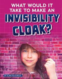Cover image for What Would it Take to Make an Invisibility Cloak? (Sci-Fi Tech)