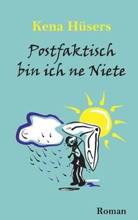 Cover image for Postfaktisch bin ich ne Niete