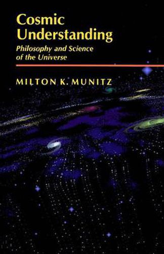 Cover image for Cosmic Understanding: Philosophy and Science of the Universe