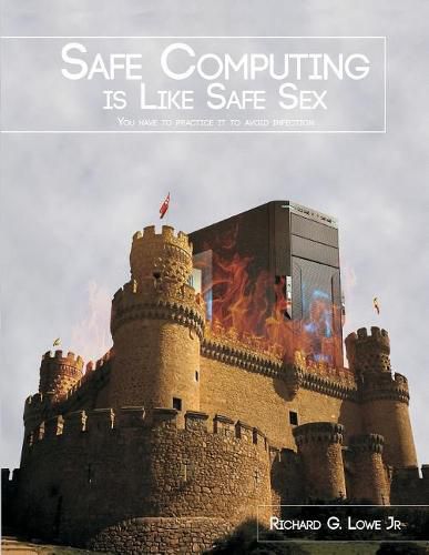 Cover image for Safe Computing is Like Safe Sex: You have to practice it to avoid infection