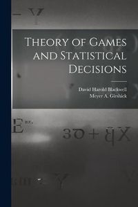 Cover image for Theory of Games and Statistical Decisions