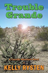 Cover image for Trouble Grande: A Cassidy Adventure Novel