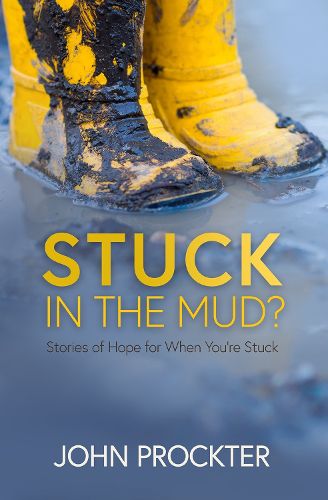 Cover image for Stuck in the Mud?: Stories of Hope for When You're Stuck