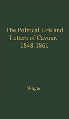 Cover image for The Political Life and Letters of Cavour, 1848-1861