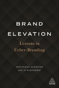 Cover image for Brand Elevation: Lessons in Ueber-Branding