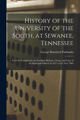 Cover image for History of the University of the South, at Sewanee, Tennessee