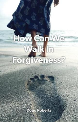 Cover image for How Can We Walk in Forgiveness?