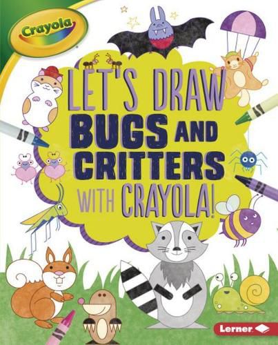 Cover image for Let's Draw Bugs and Critters with Crayola (R) !
