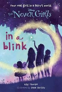 Cover image for Never Girls #1: In a Blink (Disney: The Never Girls)