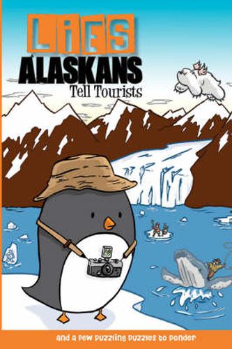 Cover image for Lies Alaskans Tell Tourists & Other Fun Puzzles