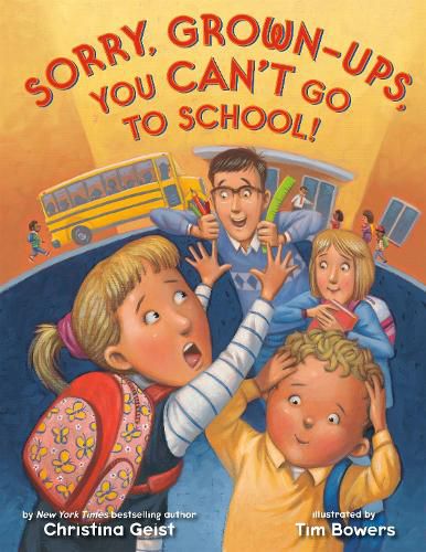 Cover image for Sorry, Grown-Ups, You Can't Go to School!