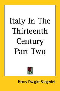 Cover image for Italy In The Thirteenth Century Part Two