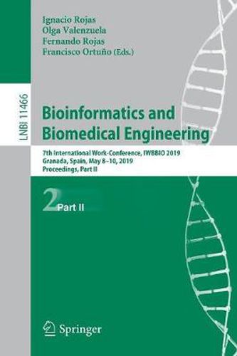 Cover image for Bioinformatics and Biomedical Engineering: 7th International Work-Conference, IWBBIO 2019, Granada, Spain, May 8-10, 2019, Proceedings, Part II