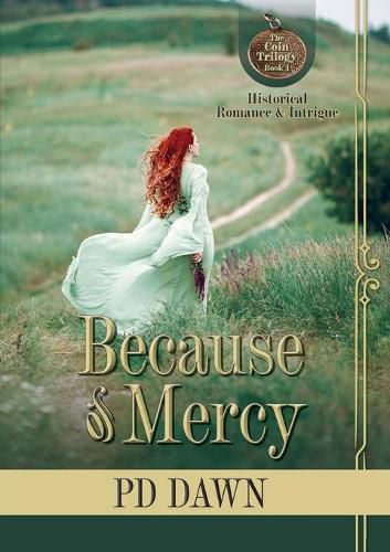 Cover image for Because of Mercy: The Coin Trilogy: Book 1... Romance, intrigue, action, suspense... excitement