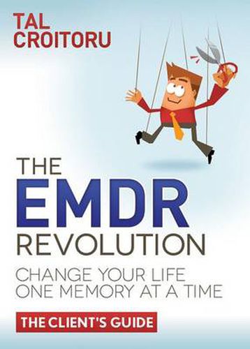 Cover image for The EMDR Revolution: Change Your Life One Memory At A Time (The Client's Guide)