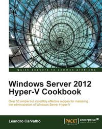 Cover image for Windows Server 2012 Hyper-V Cookbook