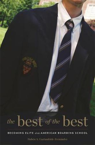 Cover image for The Best of the Best: Becoming Elite at an American Boarding School