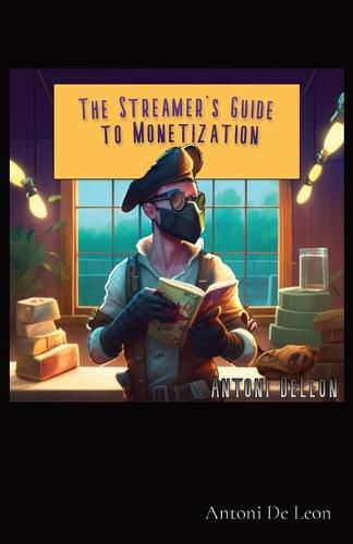 Cover image for The Streamer's Guide to Monetization