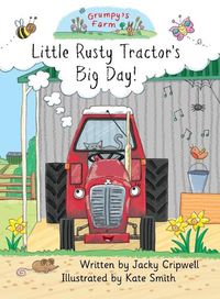 Cover image for Little Rusty Tractor's Big Day!