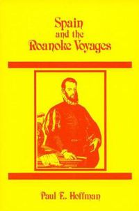 Cover image for Spain and the Roanoke Voyages