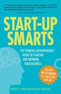 Cover image for Start-up Smarts: the Thinking Entrepreneur's Guide to Starting and Growing Your Business