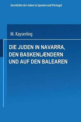 Die Juden in Navarra, Den Baskenlaendern Und Auf Den Balearen