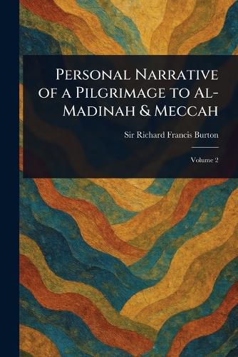 Cover image for Personal Narrative of a Pilgrimage to Al-Madinah & Meccah
