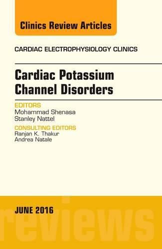 Cover image for Cardiac Potassium Channel Disorders, An Issue of Cardiac Electrophysiology Clinics