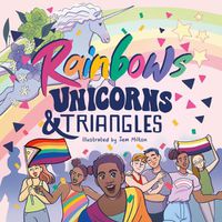 Cover image for Rainbows, Unicorns, and Triangles