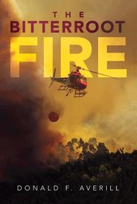 Cover image for The Bitterroot Fire