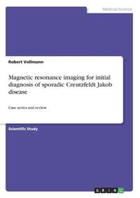 Cover image for Magnetic resonance imaging for initial diagnosis of sporadic Creutzfeldt Jakob disease