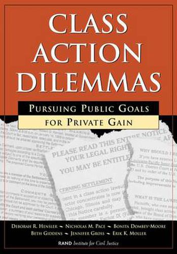 Class Action Dilemmas: Pursuing Public Goals for Private Gain