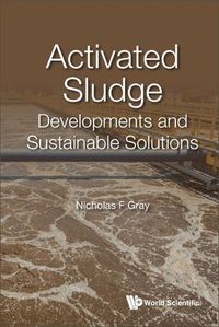 Cover image for Activated Sludge: Developments And Sustainable Solutions