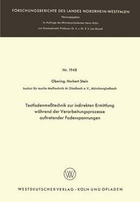 Cover image for Testfadenmesstechnik Zur Indirekten Ermittlung Wahrend Der Verarbeitungsprozesse Auftretender Fadenspannungen