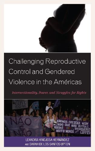 Cover image for Challenging Reproductive Control and Gendered Violence in the Americas: Intersectionality, Power, and Struggles for Rights