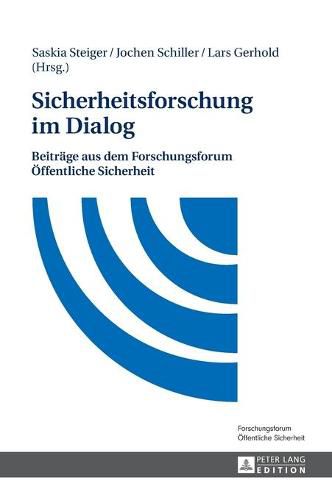 Cover image for Sicherheitsforschung Im Dialog: Beitraege Aus Dem Forschungsforum Oeffentliche Sicherheit