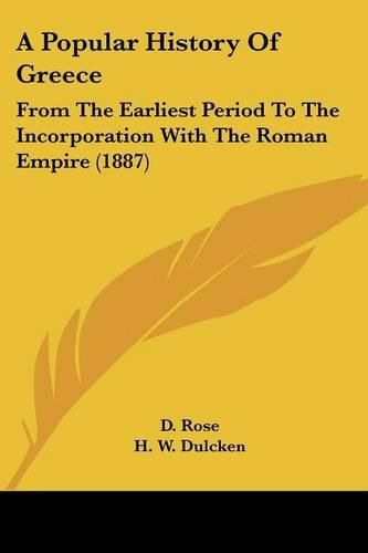 Cover image for A Popular History of Greece: From the Earliest Period to the Incorporation with the Roman Empire (1887)