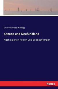 Cover image for Kanada und Neufundland: Nach eigenen Reisen und Beobachtungen