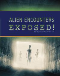 Cover image for Alien Encounters Exposed!