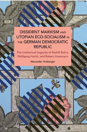 Cover image for Dissident Marxism and Utopian Eco-Socialism in the German Democratic Republic