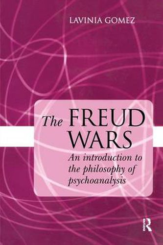 Cover image for The Freud Wars: An Introduction to the Philosophy of Psychoanalysis