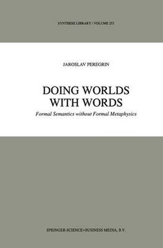 Cover image for Doing Worlds with Words: Formal Semantics without Formal Metaphysics