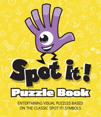 Cover image for Spot It! Puzzle Book: Entertaining Visual Puzzles Based on the Easy-To-Learn Fun Matching Game!