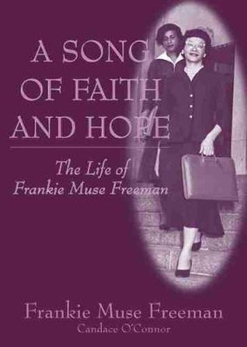 Cover image for A Song of Faith and Hope: The Life of Frankie Muse Freeman