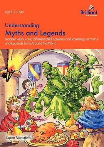 Understanding Myths and Legends: Teacher Resources, Differentiated Activities and Retellings for Myths and Legends from Around the World