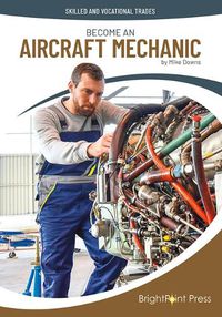 Cover image for Become an Aircraft Mechanic